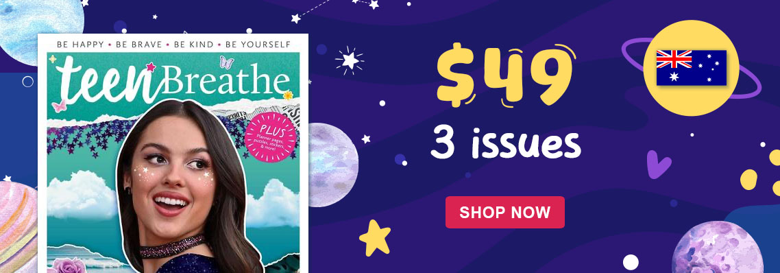 Teen Breathe, just $49 for 3 issues